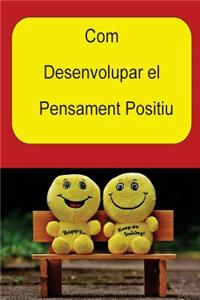 Com Desenvolupar el Pensament Positiu