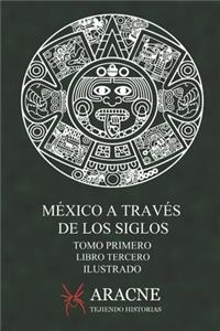 México a través de los Siglos (Ilustrado)