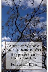 Ancient Wisdom and Thomistic Wit