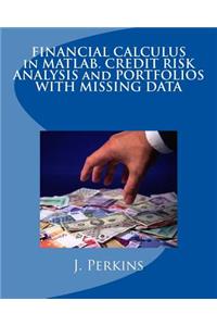 Financial Calculus in Matlab. Credit Risk Analysis and Portfolios with Missing Data