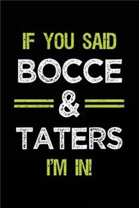 If You Said Bocce & Taters I'm in