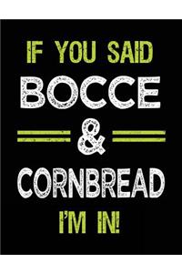 If You Said Bocce & Cornbread I'm in