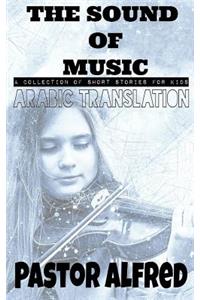 The Sound of Music (Arabic Translation): A Collection of Short Stories for Kids