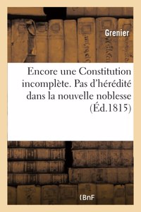 Encore Une Constitution Incomplète. Pas d'Hérédité Dans La Nouvelle Noblesse, Une Restriction