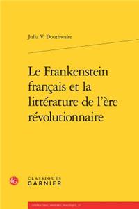 Le Frankenstein Francais Et La Litterature de l'Ere Revolutionnaire