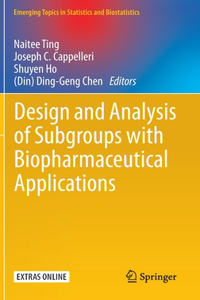 Design and Analysis of Subgroups with Biopharmaceutical Applications