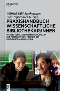 Praxishandbuch Wissenschaftliche Bibliothekar: Innen