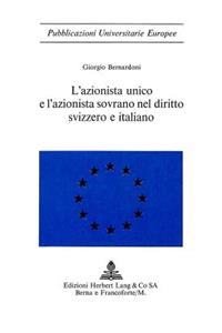 L'azionista unico e l'azionista sovrano nel diritto svizzero e italiano