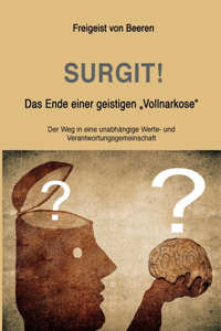 SURGIT! Das Ende einer geistigen Vollnarkose