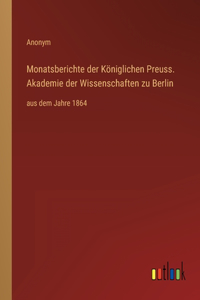 Monatsberichte der Königlichen Preuss. Akademie der Wissenschaften zu Berlin