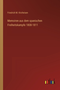 Memoiren aus dem spanischen Freiheitskampfe 1808-1811