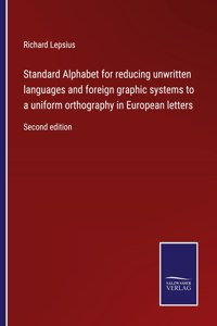 Standard Alphabet for reducing unwritten languages and foreign graphic systems to a uniform orthography in European letters
