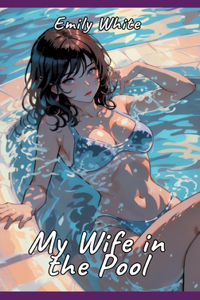 My Wife in the Pool
