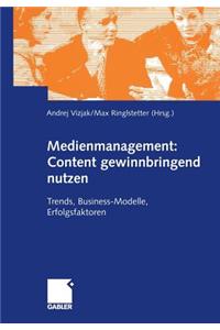 Medienmanagement: Content Gewinnbringend Nutzen