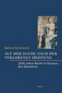 Auf Der Suche Nach Der Verlorenen Ordnung: Eine Ideengeschichte Des Europaischen Rechts