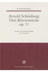 Arnold Schonberg: Drei Klavierstucke Op. 11
