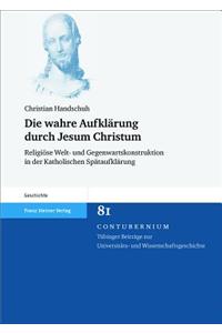 Die Wahre Aufklarung Durch Jesum Christum