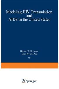 Modeling HIV Transmission and AIDS in the United States