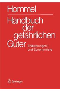 Handbuch Der Gefahrlichen Ga1/4ter. Erlauterungen I Und Synonymliste: Allgemeine Erlauterungen, Anhange 1 - 8, Synonymliste, Literaturnachweis