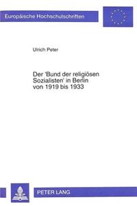 'Bund Der Religioesen Sozialisten' in Berlin Von 1919 Bis 1933