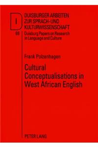 Cultural Conceptualisations in West African English