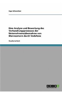 Eine Analyse und Bewertung des Verhandlungsprozesses der Unternehmensübernahme von Mannesmann durch Vodafone