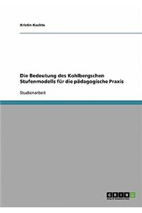 Die Bedeutung des Kohlbergschen Stufenmodells für die pädagogische Praxis