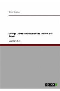 George Dickie's Institutionelle Theorie der Kunst