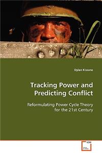 Tracking Power and Predicting Conflict