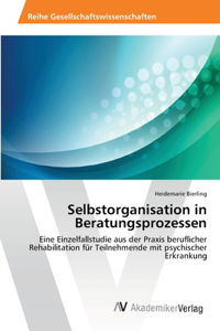 Selbstorganisation in Beratungsprozessen