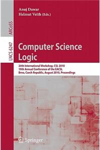 Computer Science Logic: 24th International Workshop, CSL 2010 19th Annual Conference of the EACSL, Brno, Czech Republic, August 23-27, 2010 Proceedings