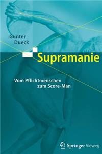 Supramanie: Vom Pflichtmenschen Zum Score-Man