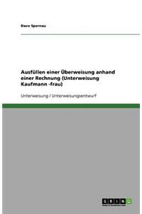 Ausfüllen einer Überweisung anhand einer Rechnung (Unterweisung Kaufmann -frau)