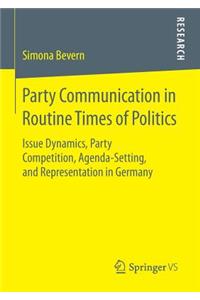 Party Communication in Routine Times of Politics