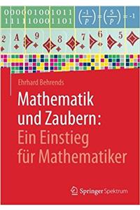 Mathematik Und Zaubern: Ein Einstieg Für Mathematiker