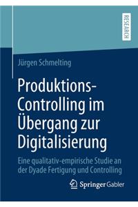 Produktions-Controlling Im Übergang Zur Digitalisierung
