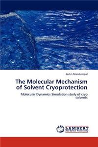 The Molecular Mechanism of Solvent Cryoprotection