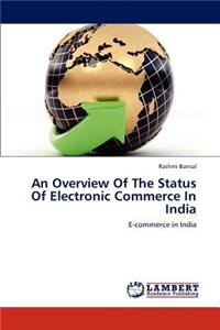 Overview Of The Status Of Electronic Commerce In India