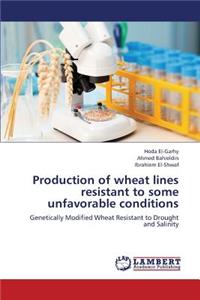 Production of Wheat Lines Resistant to Some Unfavorable Conditions