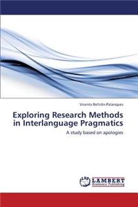 Exploring Research Methods in Interlanguage Pragmatics