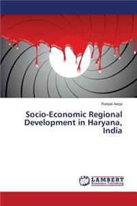 Socio-Economic Regional Development in Haryana, India