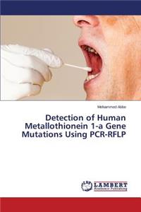 Detection of Human Metallothionein 1-a Gene Mutations Using PCR-RFLP