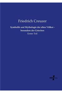 Symbolik und Mythologie der alten Völker - besonders der Griechen