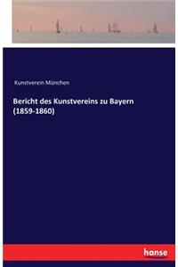 Bericht des Kunstvereins zu Bayern (1859-1860)