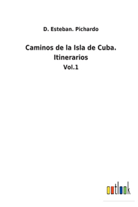 Caminos de la Isla de Cuba. Itinerarios