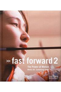 Fast Forward 2: The Power of Motion Media Art