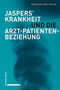 Jaspers' Krankheit Und Die Arzt-Patienten-Beziehung