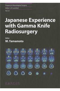Japanese Experience with Gamma Knife Radiosurgery