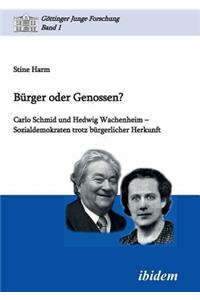 B?rger oder Genossen? Carlo Schmid und Hedwig Wachenheim - Sozialdemokraten trotz b?rgerlicher Herkunft.