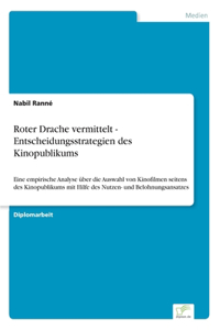 Roter Drache vermittelt - Entscheidungsstrategien des Kinopublikums